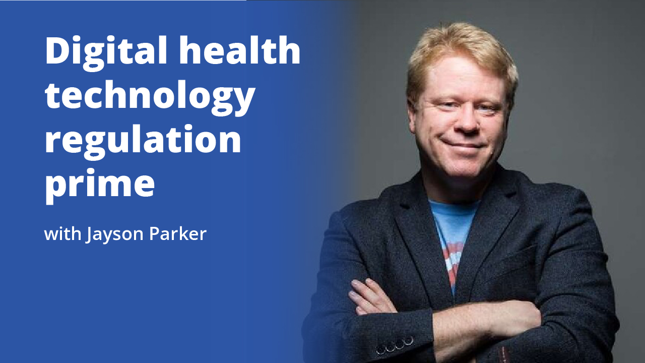 Digital health technology regulation prime with Jayson Parker | Promotional image