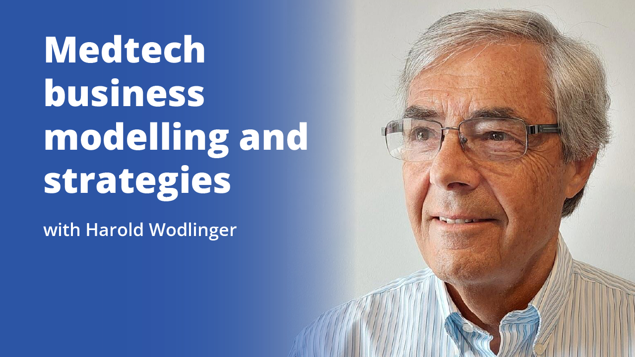Medtech business modelling and strategies with Harold Wodlinger | Promotional Image