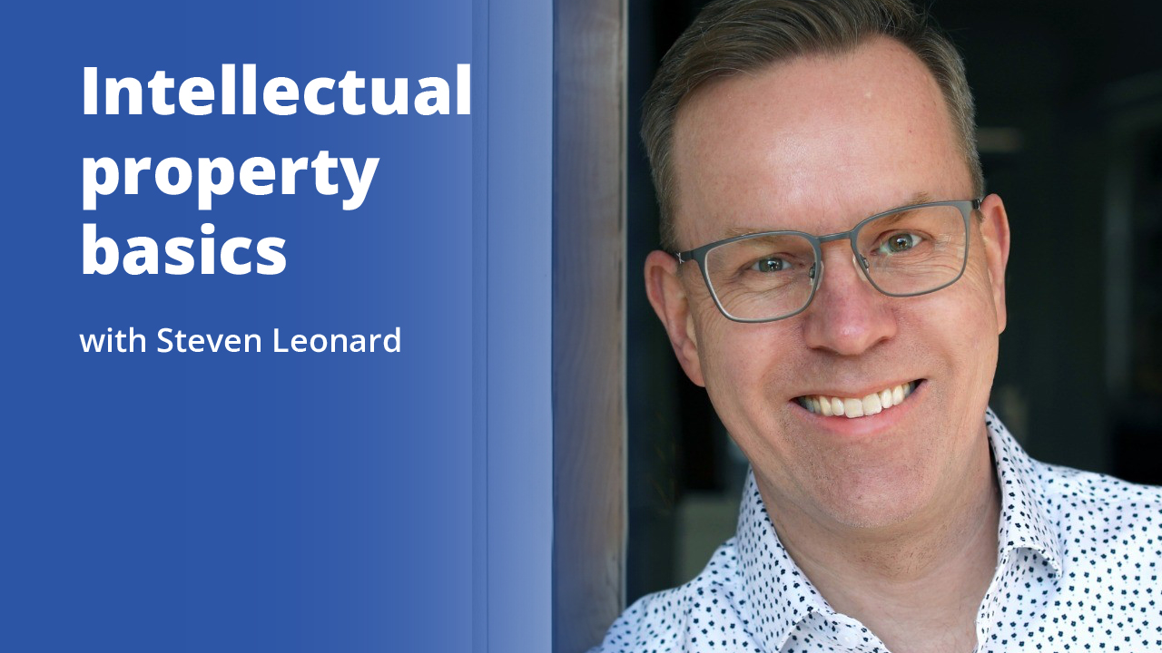 Intellectual property basics with Steven Leonard | Promotional Image
