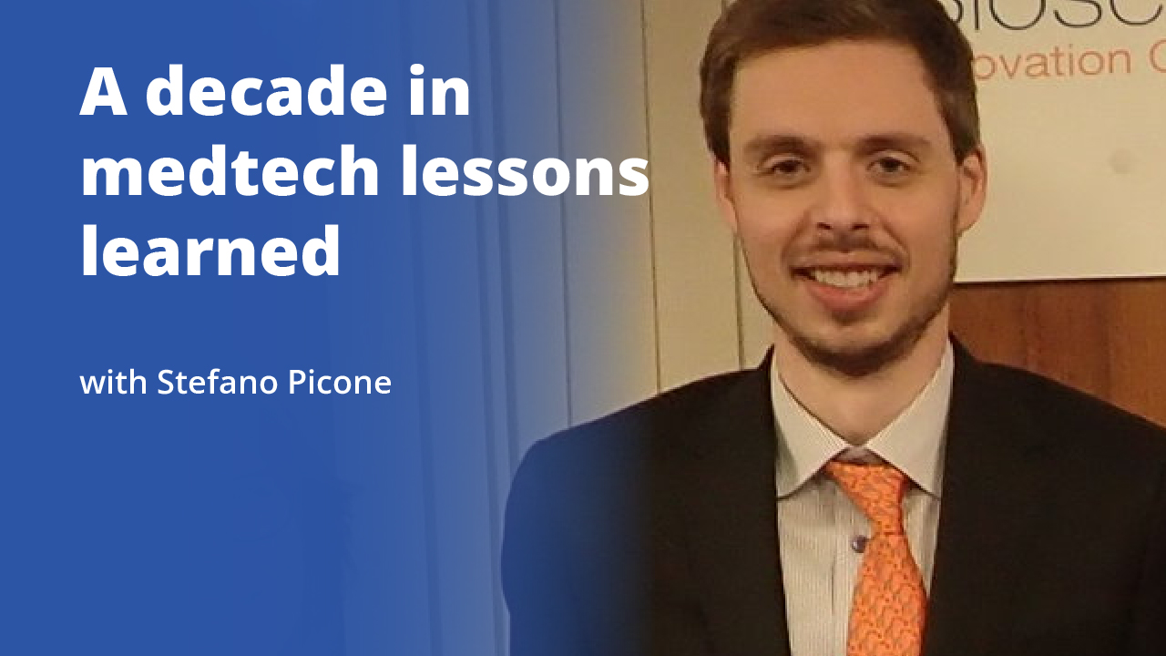 A decade in medtech lessons learned with Stefano Picone | Promotional Image