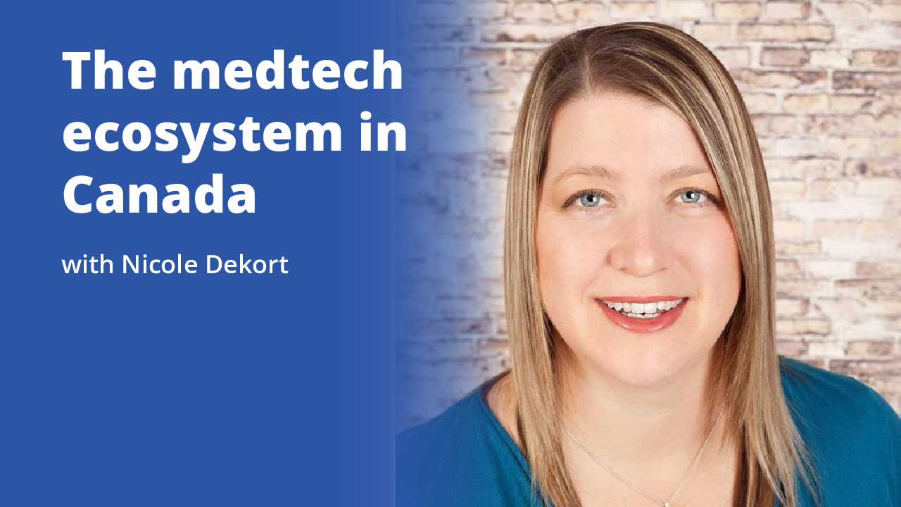 The medtech ecosystem in Canada with Nicole Dekort | Promotional Image