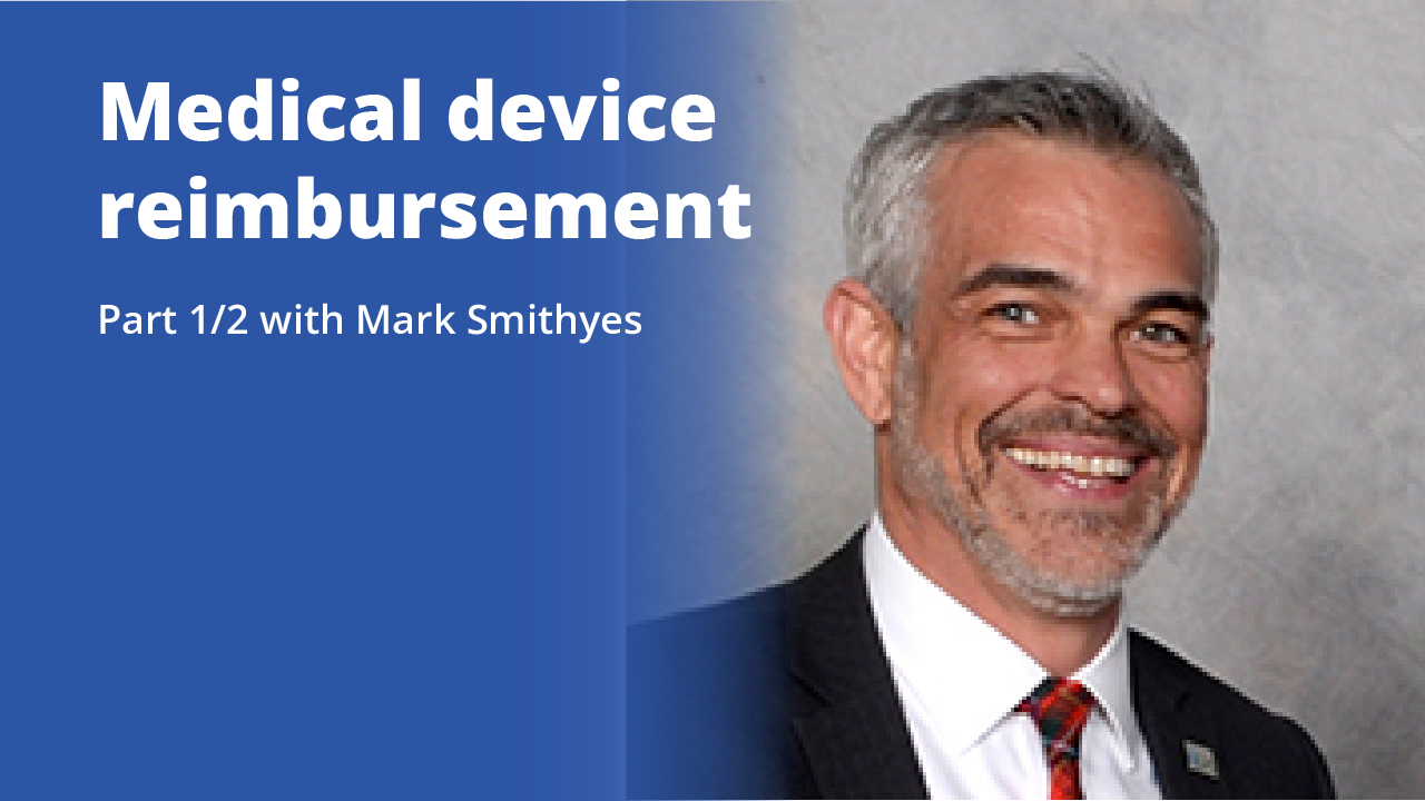 Medical device reimbursement with Mark Smithyes | Part 1/2 | Promotional Image