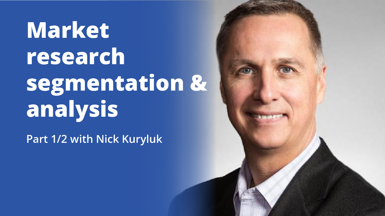 Market research segmentation & analysis with Nick Kuryluk | Part 1/2 | Promotional Image