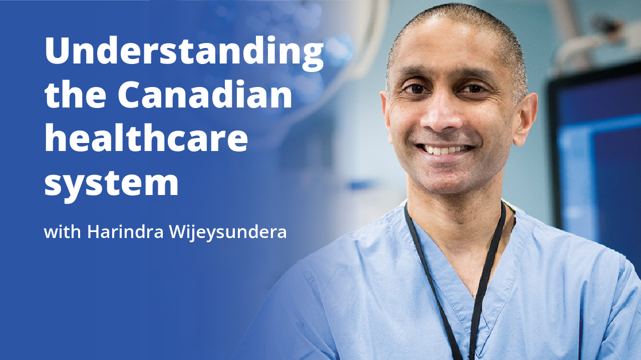 Understanding the Canadian healthcare system with Harindra Wjaysundera | Promotional Image